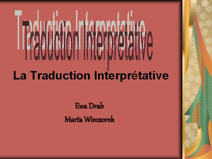 La Traduction Interprétative Ewa Drab Marta Wieczorek 