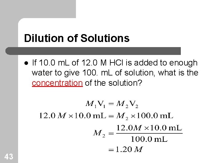 Dilution of Solutions l 43 If 10. 0 m. L of 12. 0 M