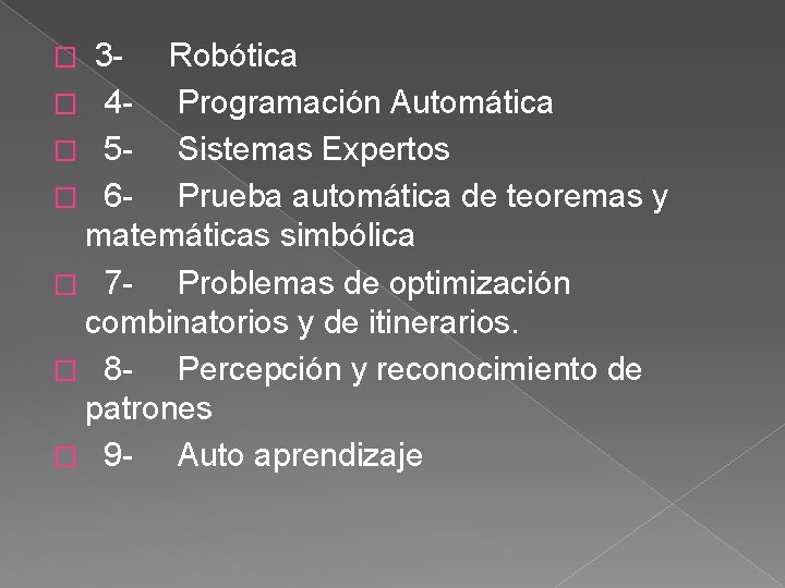� 3 - Robótica � 4 - Programación Automática � 5 - Sistemas Expertos