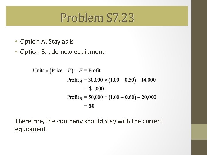 Problem S 7. 23 • Option A: Stay as is • Option B: add
