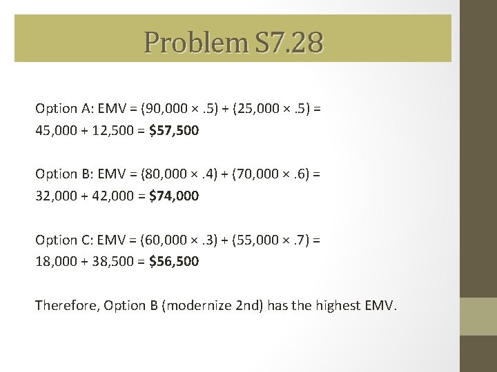 Problem S 7. 28 Option A: EMV = (90, 000 ×. 5) + (25,