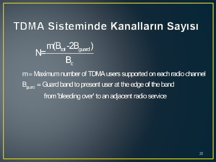 TDMA Sisteminde Kanalların Sayısı 20 