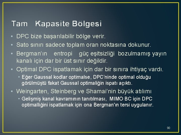 Tam Kapasite Bölgesi • DPC bize başarılabilir bölge verir. • Sato sınırı sadece toplam