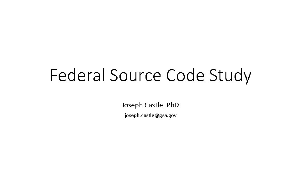 Federal Source Code Example Federal Source Code Study Joseph Castle Ph D