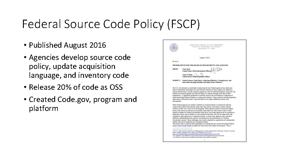 Federal Source Code Policy (FSCP) • Published August 2016 • Agencies develop source code Federal Source Code Policy (FSCP) • Published August 2016 • Agencies develop source code