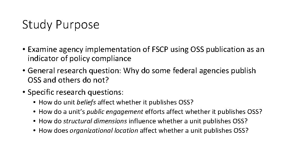 Study Purpose • Examine agency implementation of FSCP using OSS publication as an indicator Study Purpose • Examine agency implementation of FSCP using OSS publication as an indicator