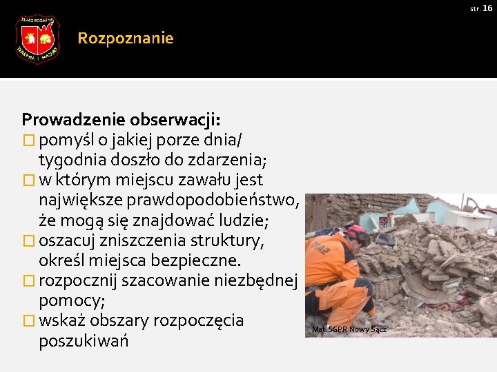 str. 16 Rozpoznanie Prowadzenie obserwacji: � pomyśl o jakiej porze dnia/ tygodnia doszło do