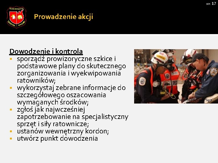 str. 17 Prowadzenie akcji Dowodzenie i kontrola § sporządź prowizoryczne szkice i podstawowe plany