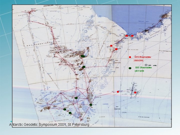 GPS Observations 2000/2001 GPS Observations 1997/1998 Antarctic Geodetic Symposium 2001, St Petersburg 