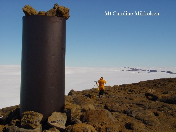Mt Caroline Mikkelsen Antarctic Geodetic Symposium 2001, St Petersburg 