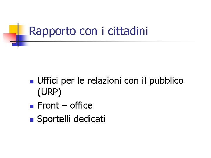 Rapporto con i cittadini n n n Uffici per le relazioni con il pubblico