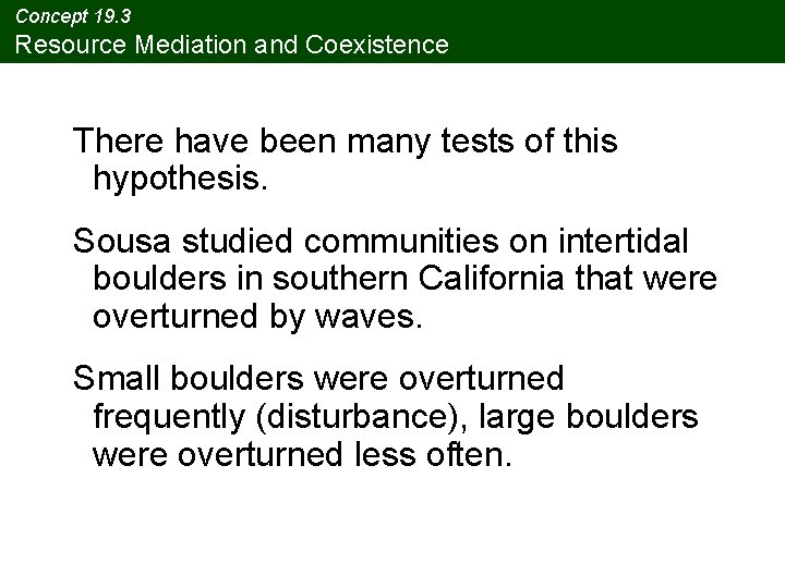 Concept 19. 3 Resource Mediation and Coexistence There have been many tests of this