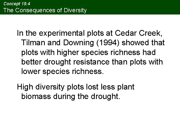 Concept 19. 4 The Consequences of Diversity In the experimental plots at Cedar Creek,