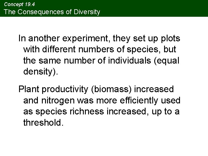 Concept 19. 4 The Consequences of Diversity In another experiment, they set up plots