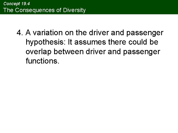 Concept 19. 4 The Consequences of Diversity 4. A variation on the driver and