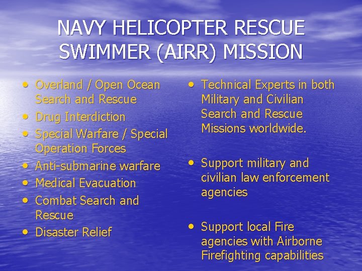 NAVY HELICOPTER RESCUE SWIMMER (AIRR) MISSION • Overland / Open Ocean • • •