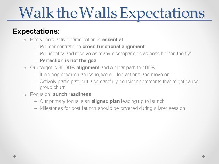 Walk the Walls Expectations: o Everyone’s active participation is essential – Will concentrate on