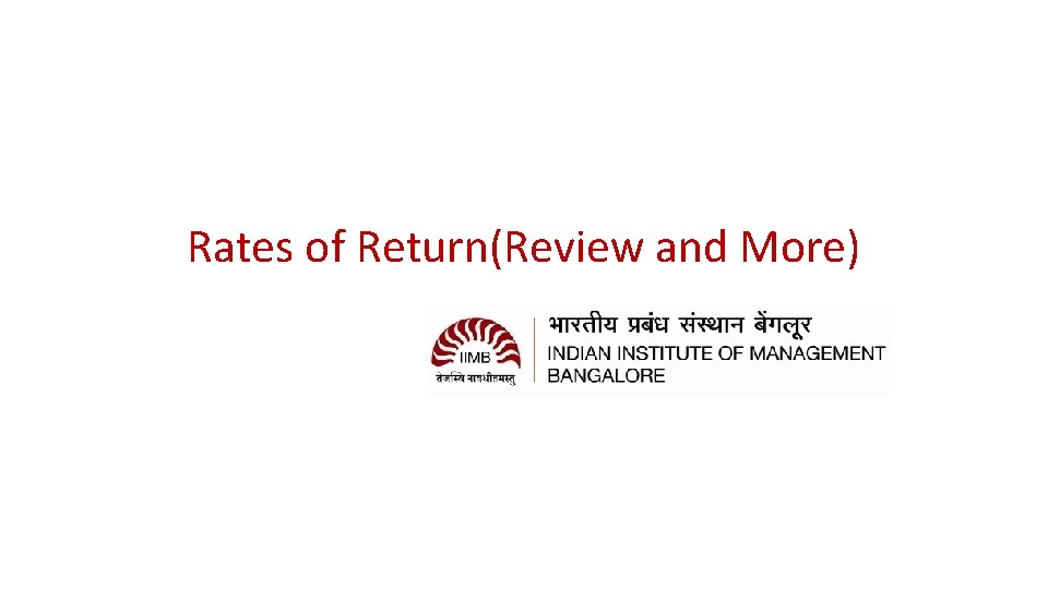 Rates of Return(Review and More) 