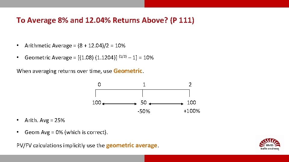 To Average 8% and 12. 04% Returns Above? (P 111) • Arithmetic Average =