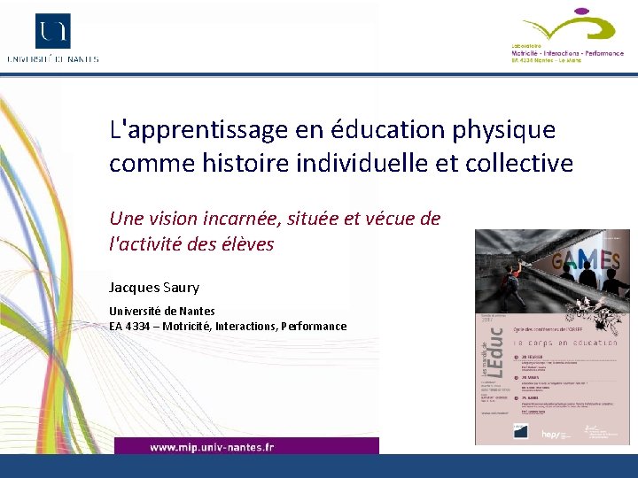 L'apprentissage en éducation physique comme histoire individuelle et collective Une vision incarnée, située et