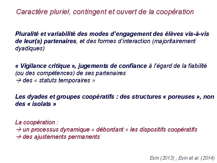 Caractère pluriel, contingent et ouvert de la coopération Pluralité et variabilité des modes d’engagement Caractère pluriel, contingent et ouvert de la coopération Pluralité et variabilité des modes d’engagement