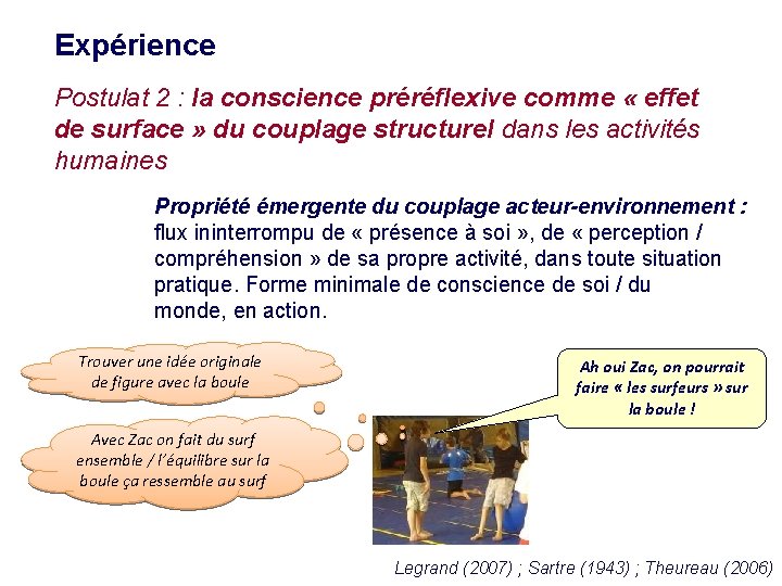 Expérience Postulat 2 : la conscience préréflexive comme « effet de surface » du