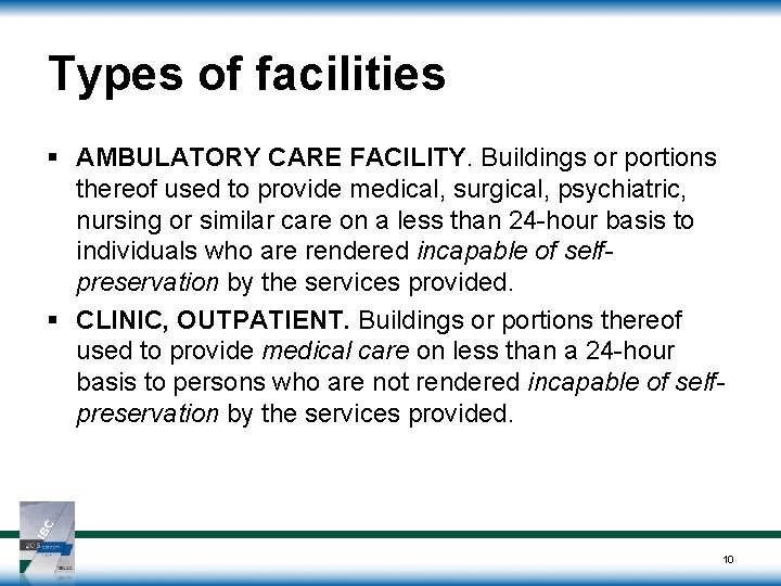 Types of facilities § AMBULATORY CARE FACILITY. Buildings or portions thereof used to provide