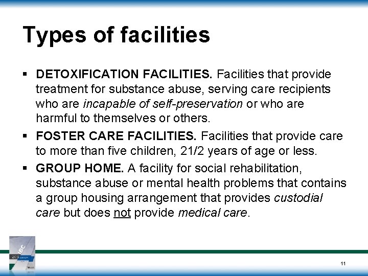 Types of facilities § DETOXIFICATION FACILITIES. Facilities that provide treatment for substance abuse, serving