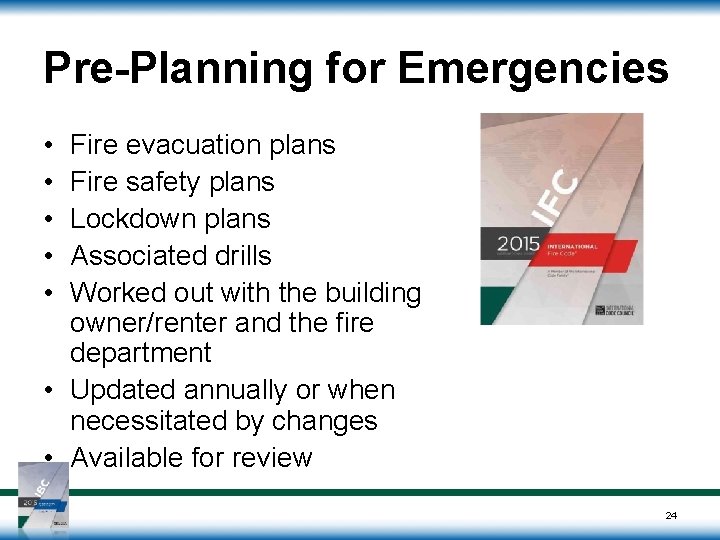 Pre-Planning for Emergencies • • • Fire evacuation plans Fire safety plans Lockdown plans