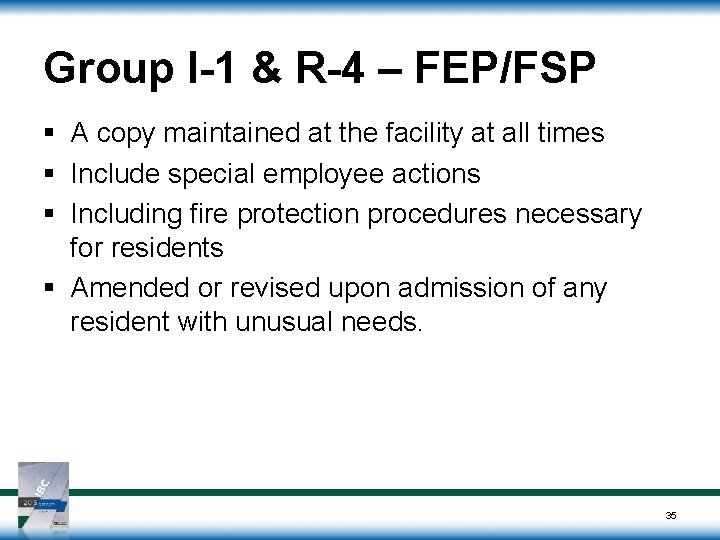 Group I-1 & R-4 – FEP/FSP § A copy maintained at the facility at