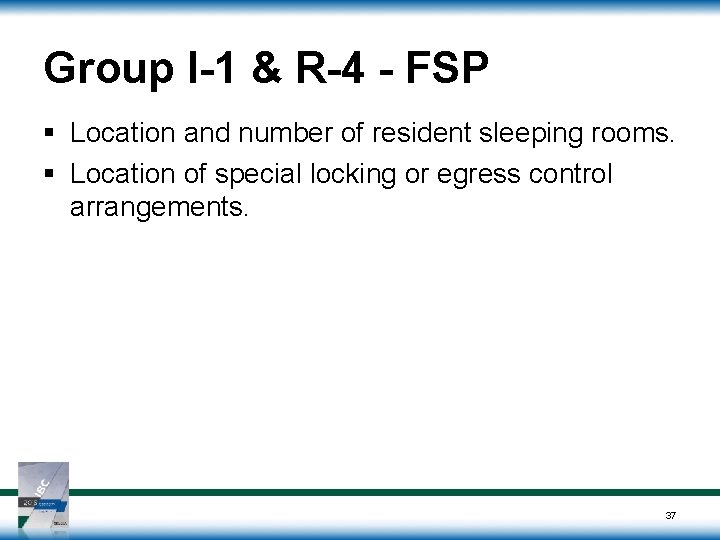 Group I-1 & R-4 - FSP § Location and number of resident sleeping rooms.