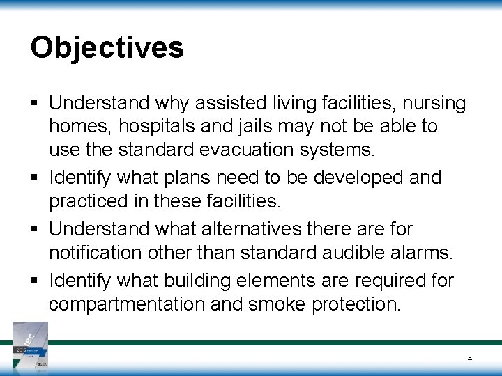 Objectives § Understand why assisted living facilities, nursing homes, hospitals and jails may not