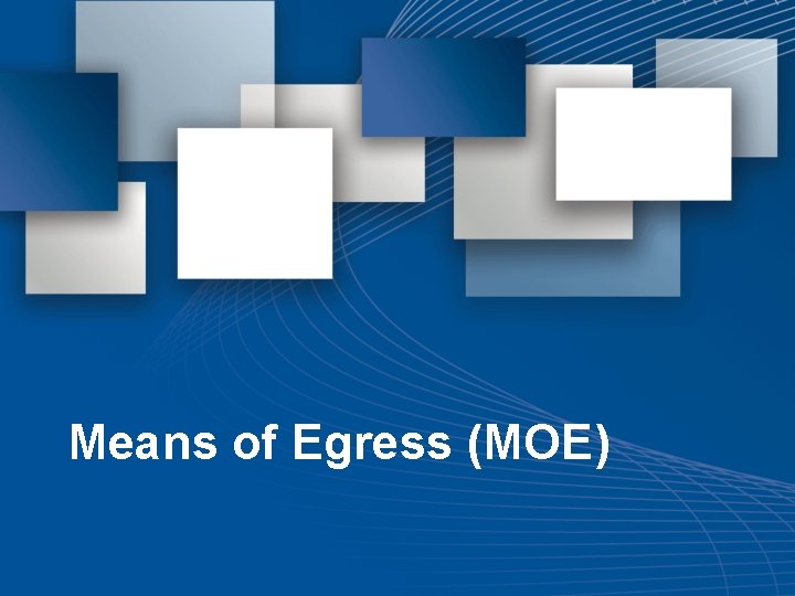 Means of Egress (MOE) 