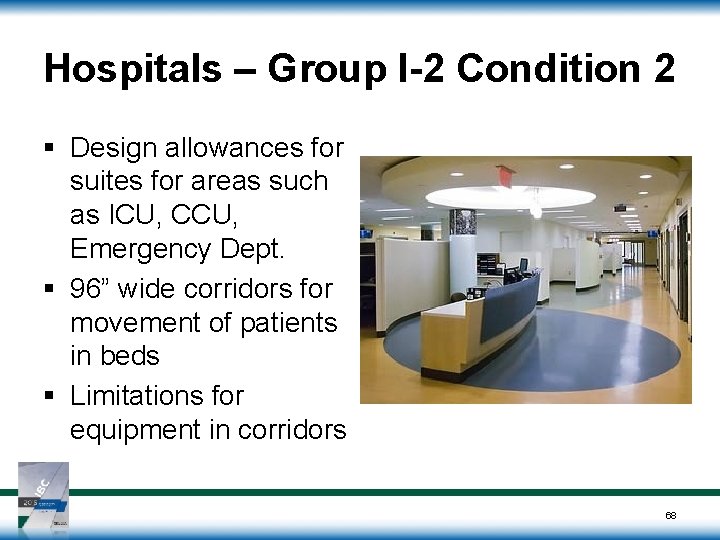 Hospitals – Group I-2 Condition 2 § Design allowances for suites for areas such