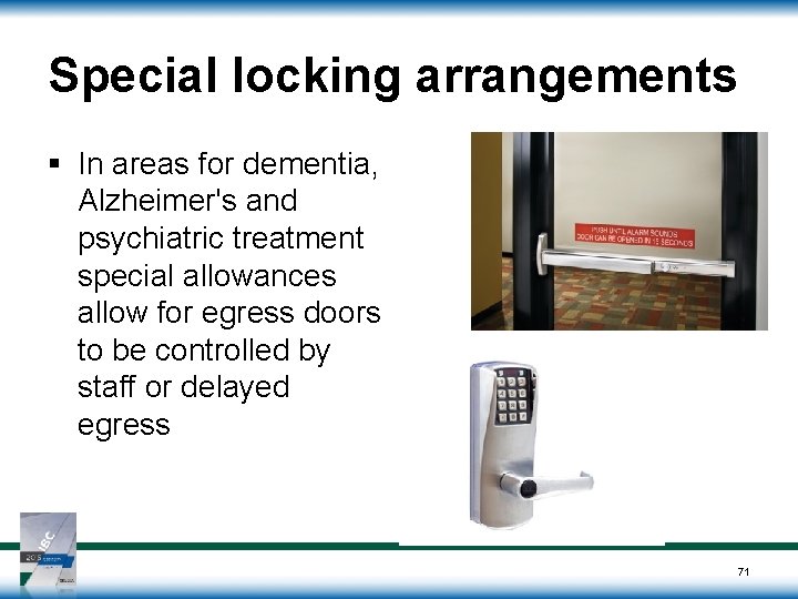 Special locking arrangements § In areas for dementia, Alzheimer's and psychiatric treatment special allowances
