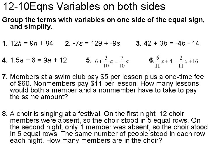 12 -10 Eqns Variables on both sides Group the terms with variables on one