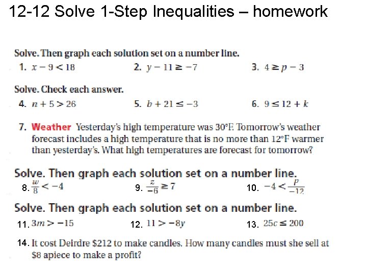 12 -12 Solve 1 -Step Inequalities – homework 8. 9. 10. 11. 12. 13.