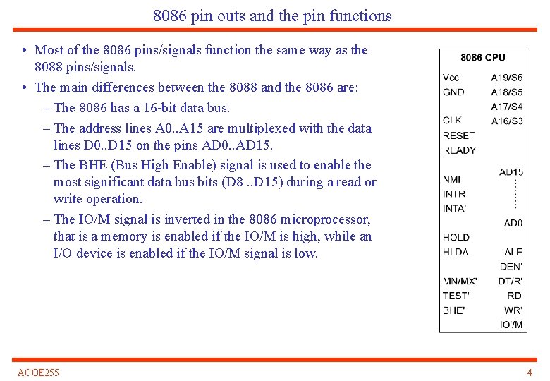 8086 pin outs and the pin functions • Most of the 8086 pins/signals function