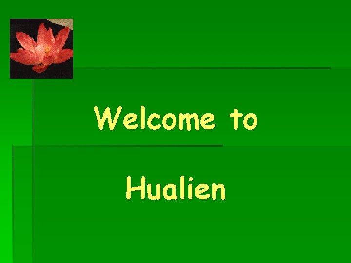 Welcome to Hualien 