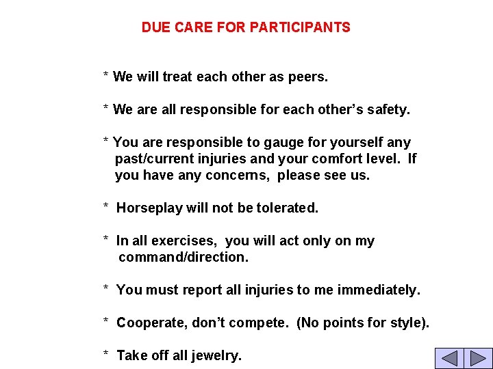 DUE CARE FOR PARTICIPANTS * We will treat each other as peers. * We