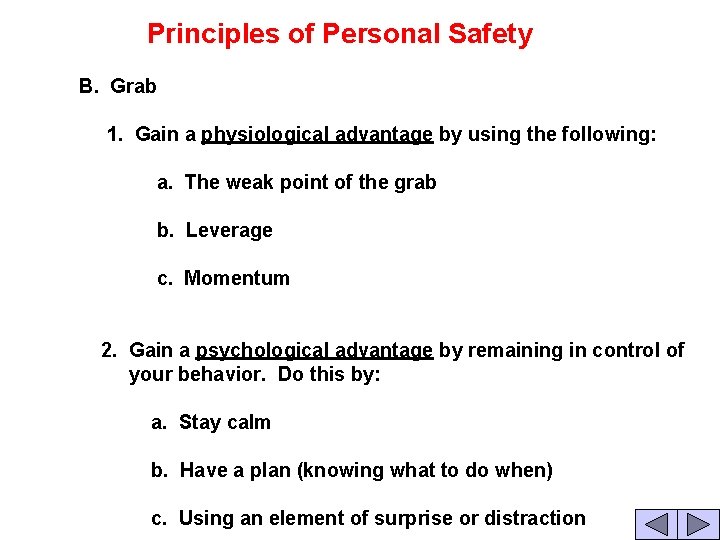  Principles of Personal Safety B. Grab 1. Gain a physiological advantage by using