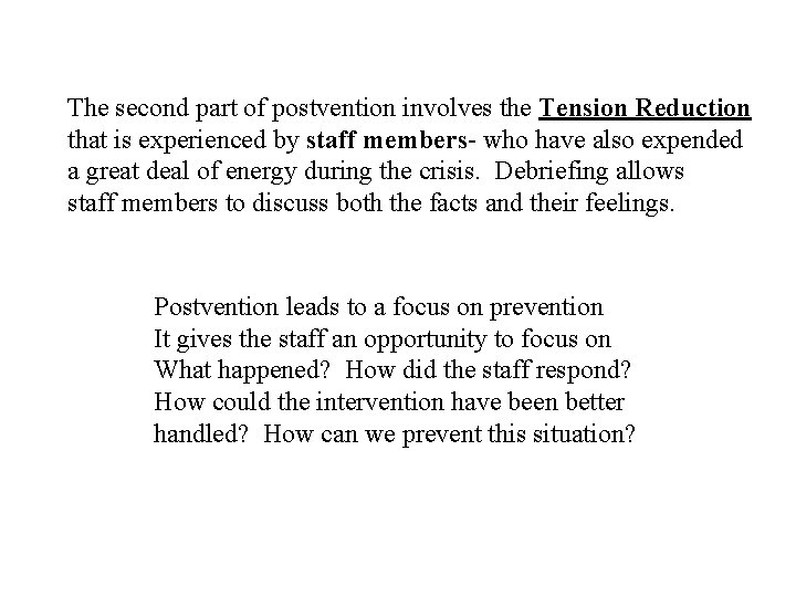 The second part of postvention involves the Tension Reduction that is experienced by staff