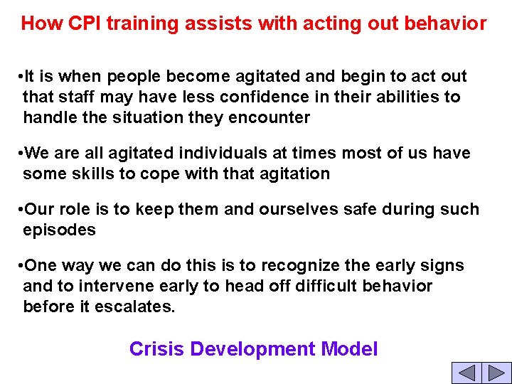 How CPI training assists with acting out behavior • It is when people become