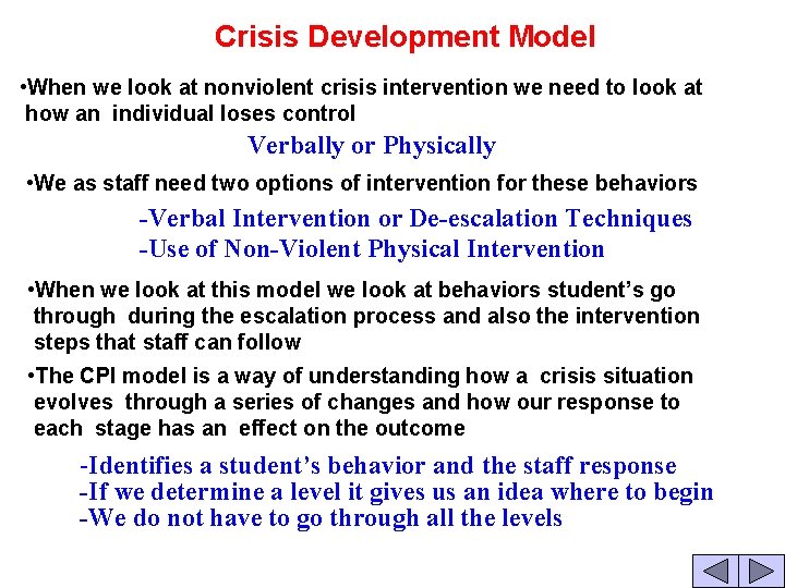 Crisis Development Model • When we look at nonviolent crisis intervention we need to