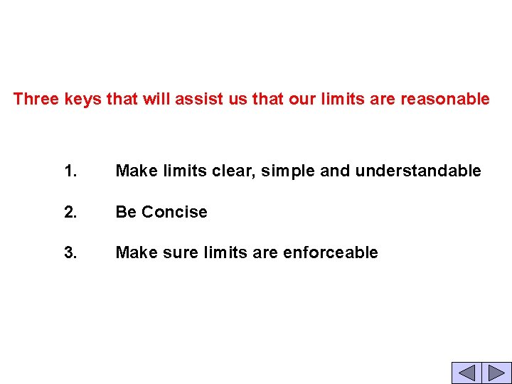 Three keys that will assist us that our limits are reasonable 1. Make limits