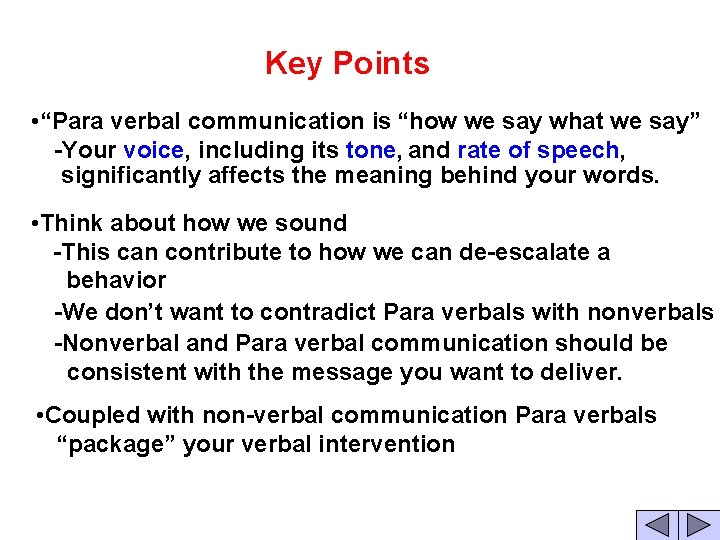 Key Points • “Para verbal communication is “how we say what we say” -Your