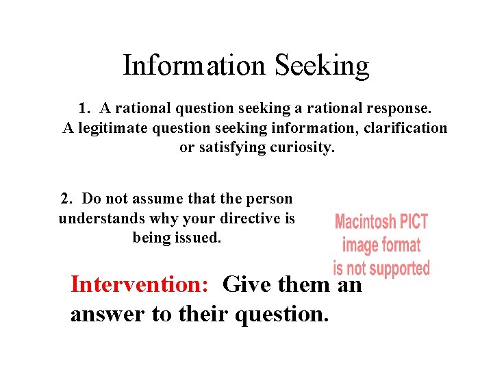 Information Seeking 1. A rational question seeking a rational response. A legitimate question seeking