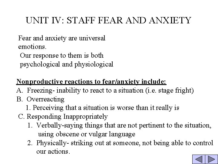 UNIT IV: STAFF FEAR AND ANXIETY Fear and anxiety are universal emotions. Our response