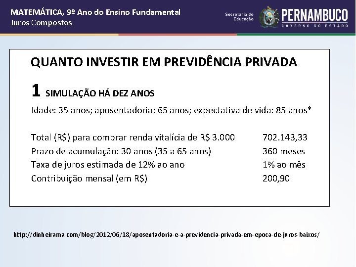 MATEMÁTICA, 9º Ano do Ensino Fundamental Juros Compostos QUANTO INVESTIR EM PREVIDÊNCIA PRIVADA 1