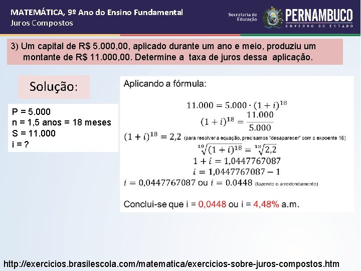 MATEMÁTICA, 9º Ano do Ensino Fundamental Juros Compostos 3) Um capital de R$ 5.